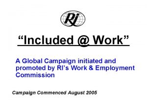 Included Work A Global Campaign initiated and promoted