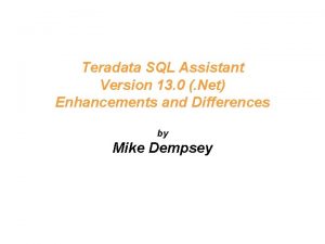 Teradata SQL Assistant Version 13 0 Net Enhancements