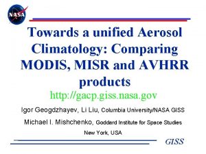Towards a unified Aerosol Climatology Comparing MODIS MISR