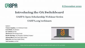 8 December 2020 Introducing the OA Switchboard OASPA