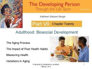 Kathleen Stassen Berger Part VII Chapter Twenty Adulthood