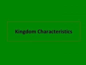 Kingdom Characteristics Modes of Nutrition Autotrophic Hetetrophic or