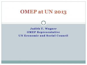 OMEP at UN 2013 Judith T Wagner OMEP
