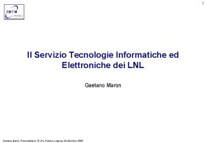 1 Il Servizio Tecnologie Informatiche ed Elettroniche dei