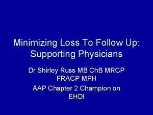 Minimizing Loss To Follow Up Supporting Physicians Dr