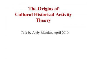 The Origins of Cultural Historical Activity Theory Talk