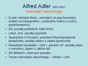 Alfred Adler 1870 1937 Individuln psychologie Druh vdesk