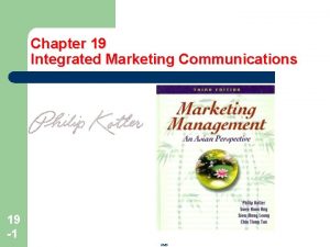 Chapter 19 Integrated Marketing Communications 19 1 NMD