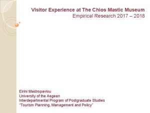 Visitor Experience at The Chios Mastic Museum Empirical