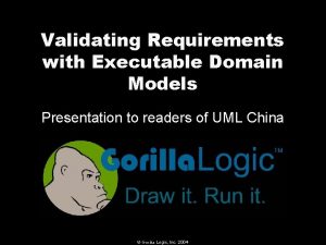Validating Requirements with Executable Domain Models Presentation to