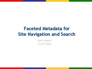 Faceted Metadata for Site Navigation and Search Marti