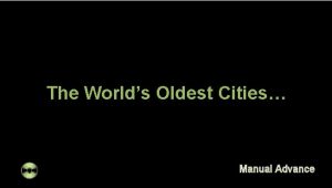 The Worlds Oldest Cities Manual Advance There are