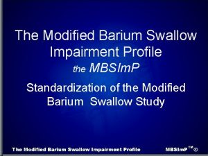 The Modified Barium Swallow Impairment Profile the MBSIm