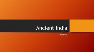 Ancient India Chapter 9 Geography Geography Geography of