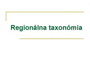 Regionlna taxonmia n nstup kvantitatvnej revolcie od 60