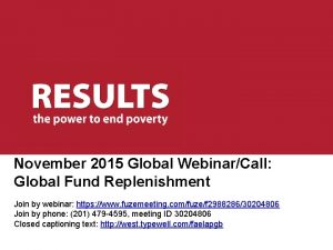 November 2015 Global WebinarCall Global Fund Replenishment Join
