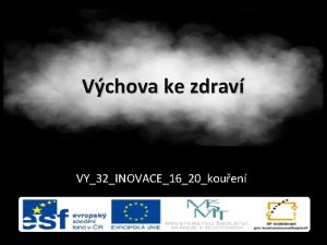 Vchova ke zdrav VY32INOVACE1620kouen Kouen je innost pi