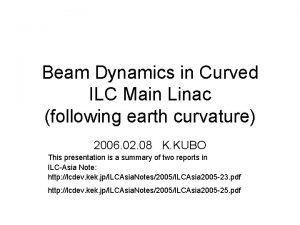 Beam Dynamics in Curved ILC Main Linac following