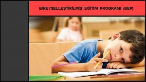 BREYSELLETRLM ETM PROGRAMI BEP zel eitim gerektiren her