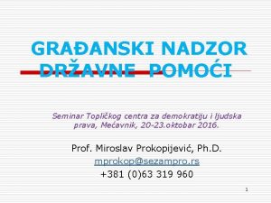 GRAANSKI NADZOR DRAVNE POMOI Seminar Toplikog centra za