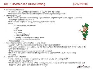 UITF Booster and HDIce testing 3172020 DeliverablesMilestones Commission