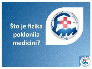 to je fizika poklonila medicini Terme Uvala Duga