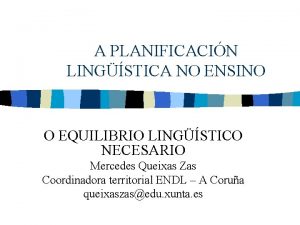 A PLANIFICACIN LINGSTICA NO ENSINO O EQUILIBRIO LINGSTICO