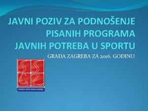 JAVNI POZIV ZA PODNOENJE PISANIH PROGRAMA JAVNIH POTREBA