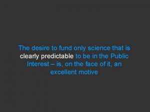 The desire to fund only science that is