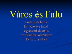 Vros s Falu Tantrgyfelels Dr Kovcs Ern egyetemi