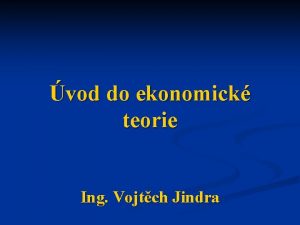 vod do ekonomick teorie Ing Vojtch Jindra Ekonomick