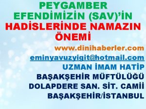 PEYGAMBER EFENDMZN SAVN HADSLERNDE NAMAZIN NEM www dinihaberler