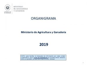 ORGANIGRAMA Ministerio de Agricultura y Ganadera 2019 NOTA