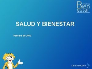 SALUD Y BIENESTAR Febrero de 2012 Salud y