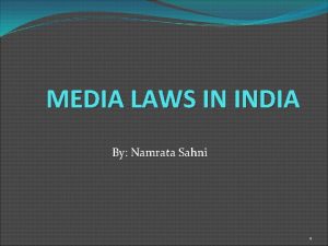 MEDIA LAWS IN INDIA By Namrata Sahni 1