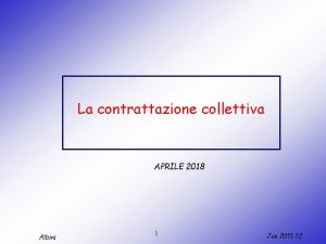 La contrattazione collettiva APRILE 2018 Albini 1 Jus