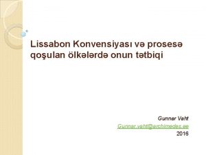 Lissabon Konvensiyas v proses qoulan lklrd onun ttbiqi