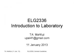 ELG 2336 Introduction to Laboratory TA Mahfuz upal