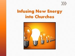 Infusing New Energy into Churches Infusing New Energy