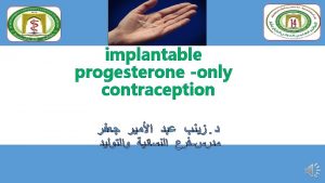 Norplant Levonorgestrel implantable progesterone only contraception Jadelle Sinoimplant