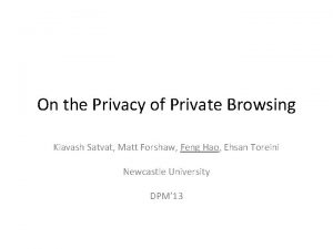 On the Privacy of Private Browsing Kiavash Satvat