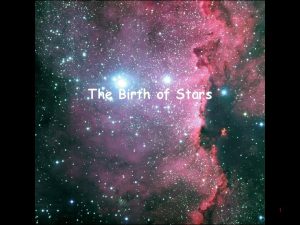 The Birth of Stars 1 Guiding Questions 1