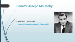 Senator Joseph Mc Carthy Its History Joe Mc