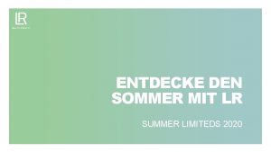 ENTDECKE DEN SOMMER MIT LR SUMMER LIMITEDS 2020