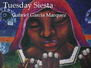 Tuesday Siesta Gabriel Garcia Marquez Gabriel Garcia Marquez