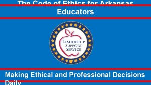 The Code of Ethics for Arkansas Educators Making