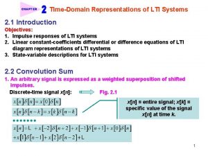 CHAPTER TimeDomain Representations of LTI Systems 2 1