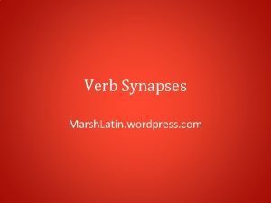 Verb Synapses Marsh Latin wordpress com Identify the