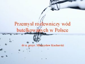 Przemys rozlewniczy wd butelkowanych w Polsce dr n