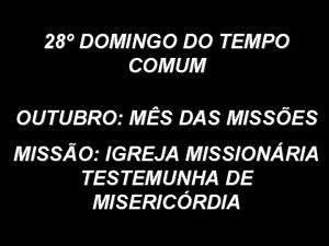 28 DOMINGO DO TEMPO COMUM OUTUBRO MS DAS